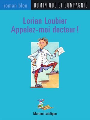 cover image of Lorian Loubier--Appelez-moi docteur !